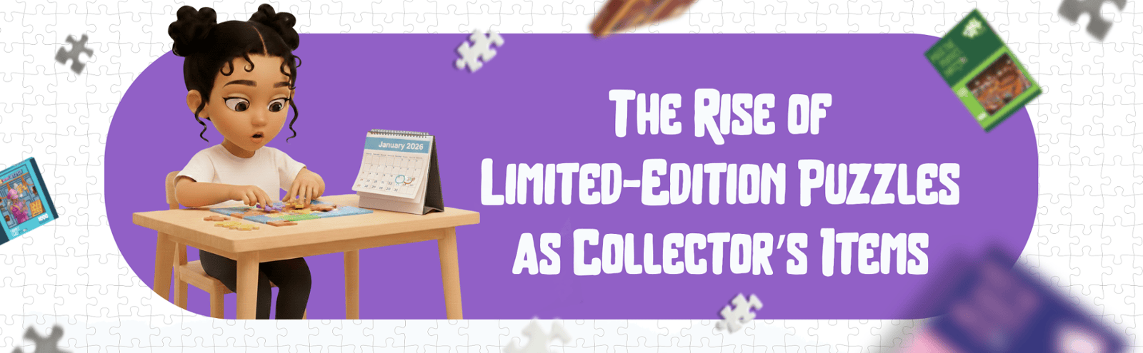 The Rise of Limited-Edition Puzzles as Collector’s Items